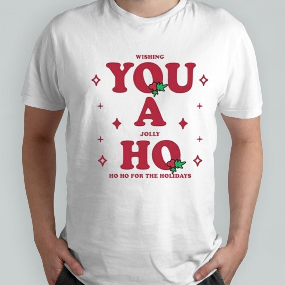 Wishing You A Jolly Ho Christmas Graphic T-Shirt Holiday Festive Humor Gift Tee